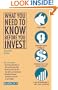What You Need to Know Before You Invest: An Introduction to the Stock Market and Other Investments