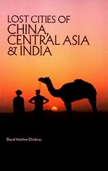 Lost Cities of China, Central Asia and India (The Lost City Series)