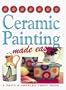 Ceramic Painting Made Easy (Crafts Made Easy)