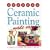 Ceramic Painting Made Easy (Crafts Made Easy)