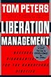 Liberation Management: Necessary Disorganization for the Nanosecond Nineties