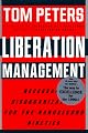 Liberation Management: Necessary Disorganization for the Nanosecond Nineties