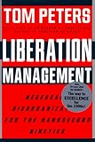 Liberation Management: Necessary Disorganization for the Nanosecond Nineties