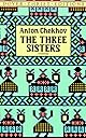 Three Sisters: A Play