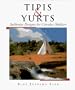 Tipis & Yurts: Authentic Design for Circular Shelters