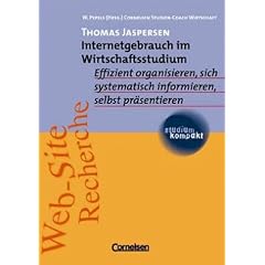 studium kompakt - Cornelsen Studien-Manual Wirtschaft: Internetgebrauch im Wirtschaftsstudium. Effizient organisieren, sich systematisch informieren, selbst pr�sentieren