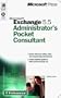 Microsoft Exchange 5.5 Administrator's Pocket Consultant (Administrator's Companions)