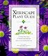 Xeriscape Plant Guide: 100 Water-Wise Plants for Gardens and Landscapes