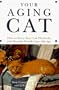 Your Aging Cat: How to Keep Your Cat Physically and Mentally Healthy into Old Age