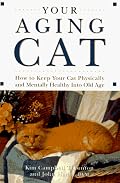 Your Aging Cat: How to Keep Your Cat Physically and Mentally Healthy into Old Age