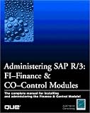 Administering Sap R/3: The Fi-Financial Accounting and Co-Controlling Modules 