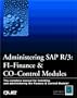 Administering SAP R/3: The Fi-Financial Accounting & Co-Controlling Modules