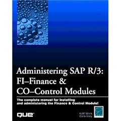 Administering Sap R/3: The Fi-Financial Accounting and Co-Controlling Modules