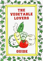 The Vegetable Lovers Guide