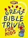 Great Bible Trivia for Kids (Christian Library)