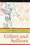 The Complete Plays of Gilbert and Sullivan
