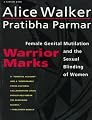 Warrior Marks: Female Genital Mutilation and the Sexual Blinding of Women