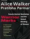 Warrior Marks: Female Genital Mutilation and the Sexual Blinding of Women