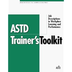 ASTD Trainer's Toolkit: Job Descriptions in Workplace Learning and Performance (ASTD trainer's toolkit)