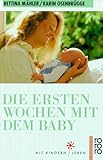 Die ersten Wochen mit dem Baby - Bettina M&auml;hler, Karin Osenbr&uuml;gge
