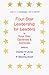 Four-Star Leadership for Leaders