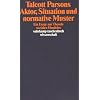 Aktor, Situation und normative Muster: Ein Essay zur Theorie sozialen Handelns (suhrkamp taschenbuch wissenschaft)