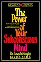 The Power of Your Subconscious Mind