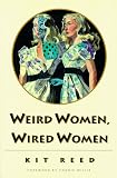 Weird Women, Wired Women Kit Reed