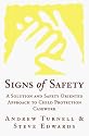 Signs of Safety: A Solution and Safety Oriented Approach to Child Protection Casework