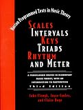 Scales, Intervals, Keys, Triads, Rhythm, and Meter: A Programmed Course in Elementary Music Theory, With an Introduction to Partwriting, Third Edition ... (Norton Programmed Texts in Music Theory)