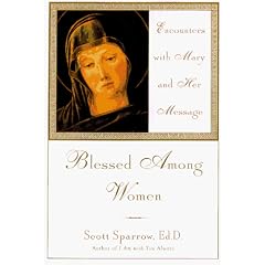 Blessed Among Women: Encounters with Mary and Her Message