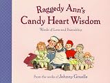Raggedy Ann S Candy Heart Wisd : Words Of Love And Friendship