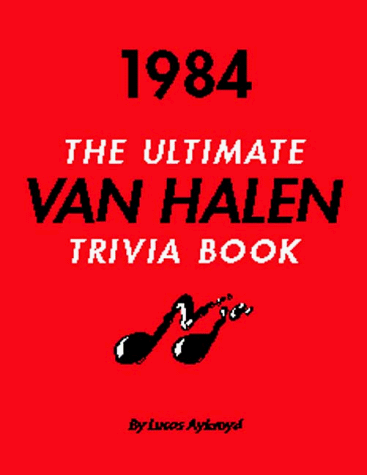 1984: The Ultimate Van Halen Trivia Book