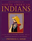 Encyclopedia of North American Indians: Native American History, Culture, and Life From Paleo-Indians to the Present