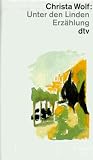 Unter den Linden - Eine Erz&auml;hlung - (Fiction, Poetry & Drama) - Christa Wolf