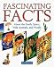 Fascinating Facts: About the Earth, Space, Wild Animals, and People