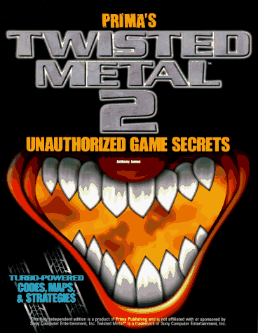 Twisted Metal 2 Unauthorized Game Secrets (Secrets of the Games Series)