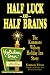 Half Luck and Half Brains: The Kemmons Wilson, Holiday Inn Story