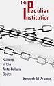 Peculiar Institution: Slavery in the Ante-Bellum South
