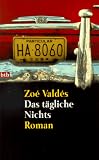 Das t&auml;gliche Nichts: Roman - Zoe Valdes