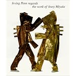 Irving Penn Regards the Work of Issey Miyake: Photographs 1975-1998 book cover
