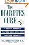 The Diabetes Cure: A Natural Plan that Can Slow, Stop, Even Cure Type 2 Diabetes