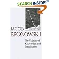 The Origins of Knowledge and Imagination (The Silliman Memorial Lectures Series) by Jacob Bronowski