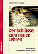 Der Schl�ssel zum neuen Lehren. Wege zum perfekten Unterricht