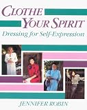 Clothe Your Spirit: Dressing for Self-Expression