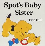 Spot's Baby Sister (Spot Lift-the-flap)
