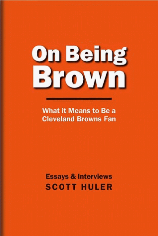 On Being Brown: What It Means to Be a Cleveland Browns Fan On Being Brown: What It Means to Be a Cleveland Browns Fan