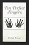 Ten Perfect Fingers