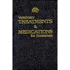 Veterinary Treatments and Medications for Horsemen by R. Adams