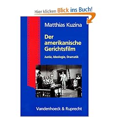 Der amerikanische Gerichtsfilm: Justiz, Ideologie, Dramatik